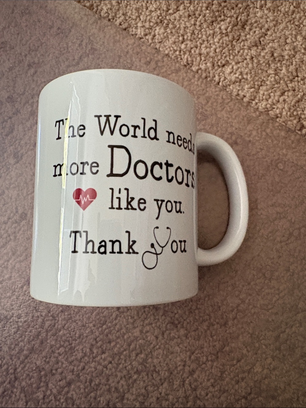 White "The World Needs More Doctors Like You" Appreciation Mug